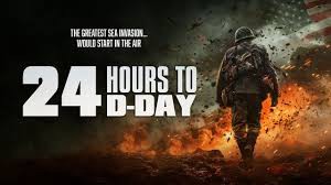 24 Hours to D-Day - 24 Hours to D-Day