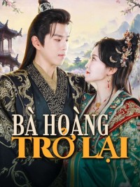 Bà Hoàng Trở Lại - 女王归来