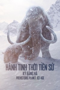 Hành Tinh Thời Tiền Sử (Phần 3)