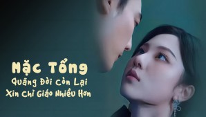 Mặc Tổng, Quãng Đời Còn Lại Xin Chỉ Giáo Nhiều Hơn